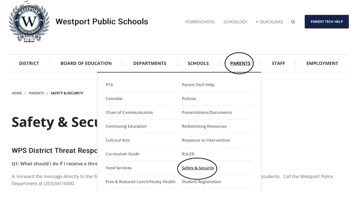 Students and parents can locate the new Safety and Security FAQ on the Westport Public Schools website by going to “PARENTS” then clicking “Safety & Security” below, or by searching “Safety & Security” using the search tool. 